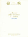 A Review of the Situation of Children : Bangladesh