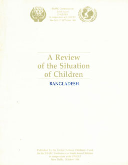 A Review of the Situation of Children : Bangladesh