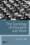 The Sociology of Education and Work,0631223630,9780631223634