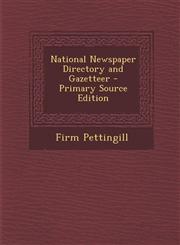 National Newspaper Directory and Gazetteer - Primary Source Edition,1287924387,9781287924388