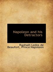 Napoleon and his Detractors,1115347748,9781115347747
