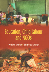 Education, Child Labour and NGOs 1st Published in India,8175413476,9788175413474