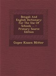 Bengali and English Dictionary For the Use of Schools ... - Primary Source Edition,1295462206,9781295462209