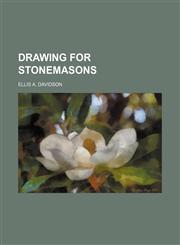 Drawing for stonemasons,1236603931,9781236603937