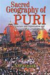 Sacred Geography of Puri Structure and Organisation and Cultural Role of a Pilgrim Centre,8178354772,9788178354774
