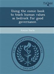 Using the comic book to teach human values as bedrock for good governance.,1249085462,9781249085461