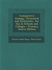 Comparative Zoology, Structural and Systematic, for Use in Schools and Colleges - Primary Source Edition,1287745776,9781287745778