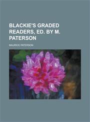 Blackie's Graded Readers, Ed. by M. Paterson,1234108267,9781234108267