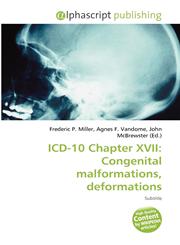 ICD-10 Chapter XVII Congenital malformations, deformations,613261897X,9786132618979