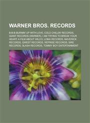Warner Bros. Records B-B-B-Burnin' Up with Love, Cold Chillin' Records, Giant Records (Warner), I Am Trying to Break Your Heart: A Film Abo,1230779604,9781230779607