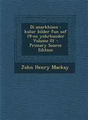 Di Anarkhisen Kulur Bilder Fun Sof 19-En Yohrhunder Volume 01 - Primary Source Edition,1287587119,9781287587118