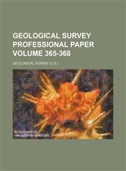 Geological Survey professional paper Volume 365-368,1232150428,9781232150428