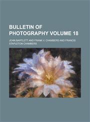 Bulletin of Photography Volume 18,1155114736,9781155114736