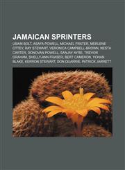 Jamaican sprinters Usain Bolt, Asafa Powell, Michael Frater, Merlene Ottey, Ray Stewart, Veronica Campbell-Brown, Nesta Carter, Donovan Powell,1155454766,9781155454764