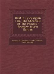 Brut Y Tywysogion Or, The Chronicle Of The Princes - Primary Source Edition,1295615037,9781295615032