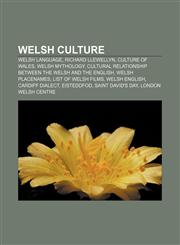 Welsh culture Welsh language, Richard Llewellyn, Culture of Wales, Welsh mythology, Cultural relationship between the Welsh and the English,1157008178,9781157008170