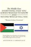 The Middle East Everything That You Always Wanted to Know and No One Would Tell You: "Walking in Jesus Footsteps",147599608X,9781475996081