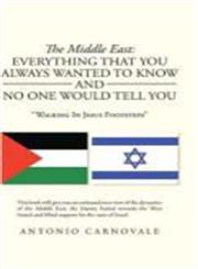The Middle East Everything That You Always Wanted to Know and No One Would Tell You: "Walking in Jesus Footsteps",147599608X,9781475996081