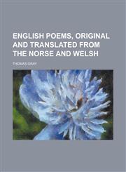 English poems, original and translated from the Norse and Welsh,1130414310,9781130414318