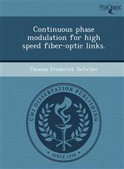 Continuous phase modulation for high speed fiber-optic links.,1249096359,9781249096351