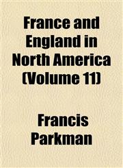 France and England in North America (Volume 11),1152246801,9781152246805