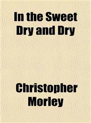 In the Sweet Dry and Dry,1151395978,9781151395979