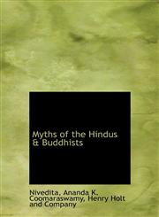 Myths of the Hindus & Buddhists,1140437135,9781140437130