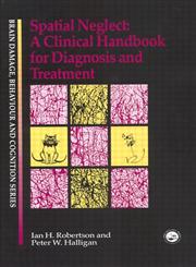 Spatial Neglect: A Clinical Handbook for Diagnosis and Treatment (Brain Damage, Behaviour, and Cognition),0863778097,9780863778094