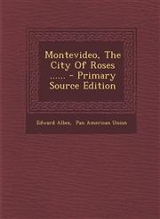 Montevideo, The City Of Roses ...... - Primary Source Edition,1295117754,9781295117758