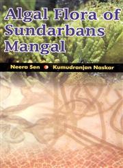 Algal Flora of Sundarbans Mangal 1st Edition,817035286X,9788170352860