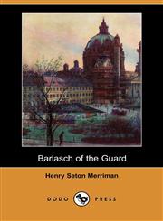 Barlasch of the Guard (Dodo Press),1406557153,9781406557152