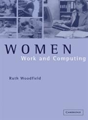 Women, Work and Computing,0521771897,9780521771894
