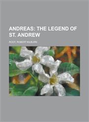 Andreas; The Legend of St. Andrew,1153585804,9781153585804