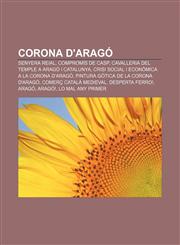 Corona d'Aragó Senyera Reial, Compromís de Casp, Cavalleria del Temple a Aragó i Catalunya, Crisi social i econòmica a la Corona d'Aragó,1232714178,9781232714170