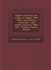 Higher Education for Women in Japan, 1946-1948 Oral History Transcript / And Related Material, 1966-196,1289634009,9781289634001