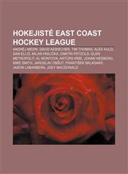 Hokejisté East Coast Hockey League Andrèj Mezin, David Aebischer, Tim Thomas, Alex Auld, Dan Ellis, Milan Hnilička, Dimitri Pätzold,123287308X,9781232873082