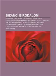 Bizanci Birodalom Keprombolas, Bizanci M Veszet, Trapezunti Csaszarsag, Muriokephaloni Csata, Cayeux-I Anseau,1232878715,9781232878711