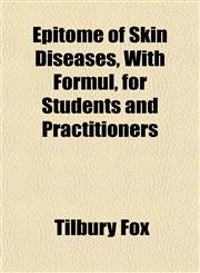 Epitome of Skin Diseases, With Formul, for Students and Practitioners,115253839X,9781152538399