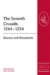The Seventh Crusade, 1244-1254 Sources and Documents,0754669238,9780754669234