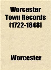 Worcester Town Records (1722-1848],1153213613,9781153213615