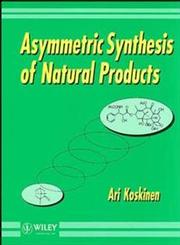 Asymmetric Synthesis of Natural Products,0471938483,9780471938484
