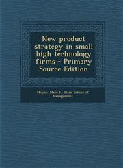 New product strategy in small high technology firms - Primary Source Edition,1295047756,9781295047758
