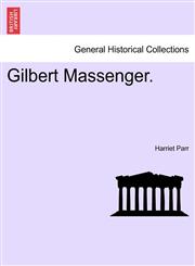 Gilbert Massenger.,1241390797,9781241390792