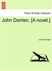 John Dorrien. [A novel.],1241192332,9781241192334