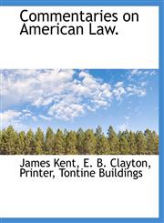 Commentaries on American Law.,1140384937,9781140384939