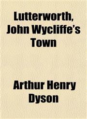 Lutterworth, John Wycliffe's Town,1151544922,9781151544926