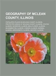 Geography of McLean County, Illinois Populated places in McLean County, Illinois, Protected areas of McLean County, Illinois, Colfax, Illinois,1233170341,9781233170340