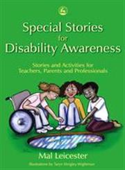Special Stories for Disability Awareness Stories and Activities for Teachers, Parents and Professionals,1843103907,9781843103905