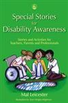 Special Stories for Disability Awareness Stories and Activities for Teachers, Parents and Professionals,1843103907,9781843103905