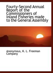 Fourty-Second Annual Report of the Commissioners of Inland Fisheries made to the General Assembly,1140532111,9781140532118